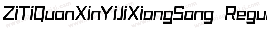 ZiTiQuanXinYiJiXiangSong Regula字体转换